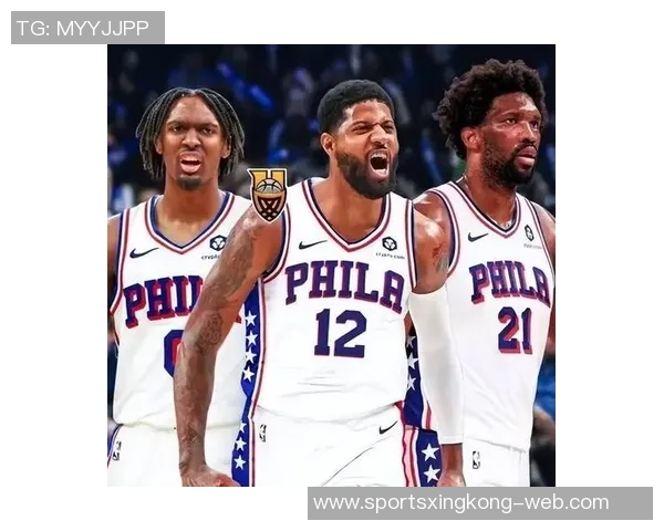 乔治谈恩比德与马克西的关键作用自信找到角色并提升防守水平